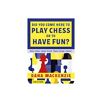 New in Chess Did You Come Here To Play Chess Or To Have Fun? (häftad, eng)