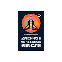 Double 9 Books LLP Advanced Course in Yogi Philosophy and Oriental Occultism (häftad, eng)
