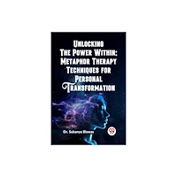 Double 9 Books LLP Unlocking the Power Within: Metaphor Therapy Techniques for Personal Transformation   (Edition2023) (häftad, eng)