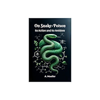Double 9 Books LLP On Snake-PoisonIts Action and Its Antidote (Edition2024) (häftad, eng)