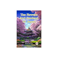 Double 9 Books LLP The Flowers And Gardens Of Japan (Edition2023) (häftad, eng)