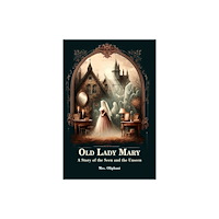 Double 9 Books LLP Old Lady MaryA Story of the Seen and the Unseen (Edition2024) (häftad, eng)