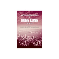 Hong Kong University Press A New Documentary History of Hong Kong, 1945 1997 (häftad, eng)
