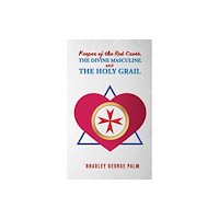 Austin Macauley Publishers LLC Keeper of the Red Cross, the Divine Masculine, and the Holy Grail (häftad, eng)