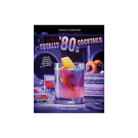 Insight Editions Totally '80s Cocktails (inbunden, eng)