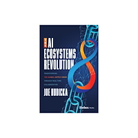 Advantage Media Group The AI Ecosystems Revolution (inbunden, eng)