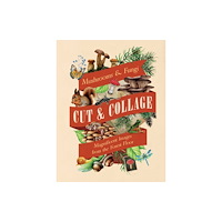 Insight Editions Cut & Collage Mushrooms and Fungi (häftad, eng)