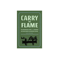 Insight Editions Carry the Flame (inbunden, eng)