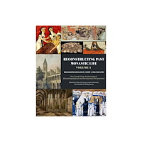 Casemate Publishers Reconstructing Past Monastic Life: Volume 1: Bioarchaeology, Life and Death (häftad, eng)
