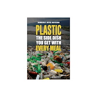 Austin Macauley Publishers LLC Plastic: The Side Dish You Get with Every Meal (häftad, eng)