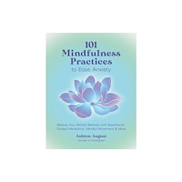 Page Street Publishing Co. 101 Mindfulness Practices to Ease Anxiety (häftad, eng)