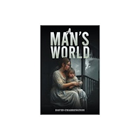 Austin Macauley Publishers LLC A Man’s World (häftad, eng)