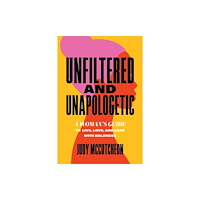 Advantage Media Group Unfiltered and Unapologetic (häftad, eng)