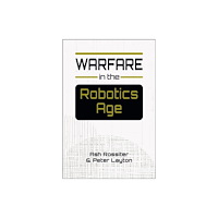 Lynne Rienner Publishers Inc Warfare in the Robotics Age (häftad, eng)