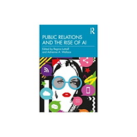 Taylor & francis ltd Public Relations and the Rise of AI (häftad, eng)
