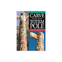 Firefly Books Ltd Carve Your Own Totem Pole (häftad, eng)