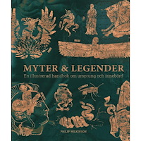 Philip Wilkinson Myter & legender : en illustrerad handbok om ursprung och innebörd (inbunden)