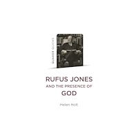 Collective Ink Quaker Quicks: Rufus Jones and the Presence of God (häftad, eng)