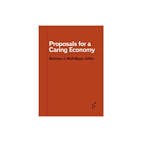 University of Minnesota Press Proposals for a Caring Economy (häftad, eng)