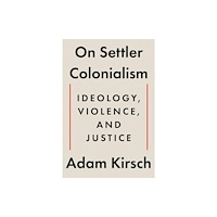 WW Norton & Co On Settler Colonialism (inbunden, eng)