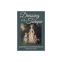 Kent State University Press Dressing a La Turque (inbunden, eng)