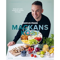 Marcus Frank Mackans kost : goda och enkla recept för veckans alla dagar (inbunden)