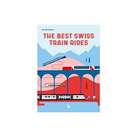 HELVETIQ The Best Swiss Train Rides (häftad, eng)