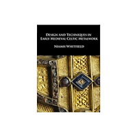 Pindar Press Design and Techniques in Early Medieval Celtic Metalwork (inbunden, eng)