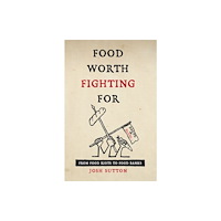 Prospect Books Food Worth Fighting for (häftad, eng)