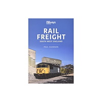 CRECY PUBLISHING LIMITED RAIL FREIGHT SOUTH WEST ENGLAND (häftad, eng)