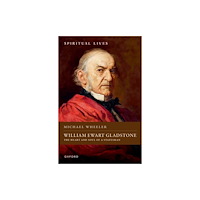 Oxford University Press William Ewart Gladstone (inbunden, eng)