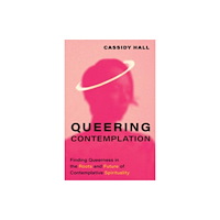 Augsburg Fortress Publishers Queering Contemplation (inbunden, eng)