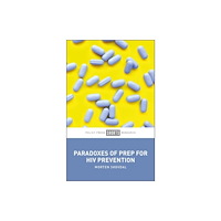 Bristol University Press Paradoxes of PrEP for HIV Prevention (häftad, eng)
