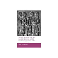 Manchester university press Slave Trading in the Early Middle Ages (inbunden, eng)