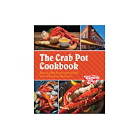 Girl Friday Productions The Crab Pot Cookbook (inbunden, eng)