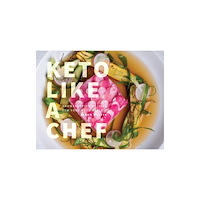 Girl Friday Productions Keto Like a Chef (inbunden, eng)