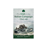 Pen & Sword Books Ltd The Irish in the Italian Campaign, 1943-45 (inbunden, eng)