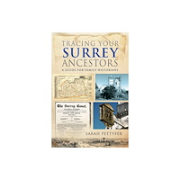 Pen & Sword Books Ltd Tracing your Surrey Ancestors (häftad, eng)