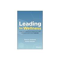 John Wiley & Sons Inc Leading for Wellness (inbunden, eng)