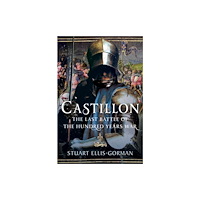Pen & Sword Books Ltd Castillon (inbunden, eng)