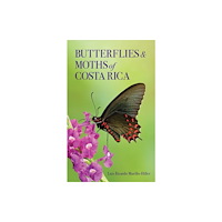 Cornell University Press Butterflies and Moths of Costa Rica (häftad, eng)