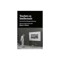 Bloomsbury Publishing PLC Teachers as Intellectuals (häftad, eng)