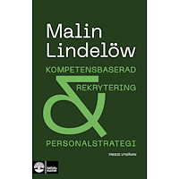 Malin Lindelöw Kompetensbaserad rekrytering och personalstrategi (inbunden)