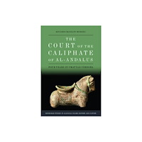 Edinburgh university press The Court of the Caliphate of al-Andalus (häftad, eng)
