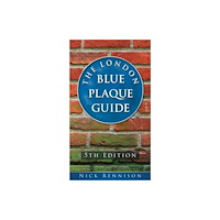 The History Press Ltd The London Blue Plaque Guide (häftad, eng)