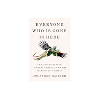 Penguin Publishing Group Everyone Who Is Gone Is Here (inbunden, eng)