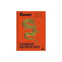 Gemini Books Group Ltd The Pocket Chinese Astrology (inbunden, eng)