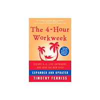 Not Stated The 4-Hour Workweek, Expanded and Updated (häftad, eng)