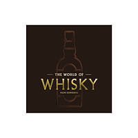 Felipe Schrieberg The World of Whisky (inbunden, eng)