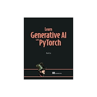 Manning Publications Learn Generative AI with PyTorch (inbunden, eng)